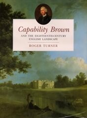 Capability Brown and the Eighteenth-century English Landscape cena un informācija | Biogrāfijas, autobiogrāfijas, memuāri | 220.lv