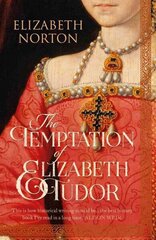 Temptation Of Elizabeth Tudor цена и информация | Биографии, автобиогафии, мемуары | 220.lv