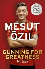 Gunning for Greatness: My Life: With an introduction by Jose Mourinho цена и информация | Биографии, автобиогафии, мемуары | 220.lv