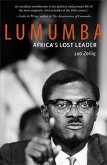 Lumumba: Africa's Lost Leader 2nd Revised edition цена и информация | Биографии, автобиогафии, мемуары | 220.lv