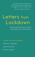 Letters from Lockdown: Sustaining Public Service Values during the COVID-19 Pandemic 2020 cena un informācija | Biogrāfijas, autobiogrāfijas, memuāri | 220.lv