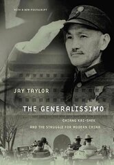 Generalissimo: Chiang Kai-shek and the Struggle for Modern China 2nd edition цена и информация | Биографии, автобиогафии, мемуары | 220.lv