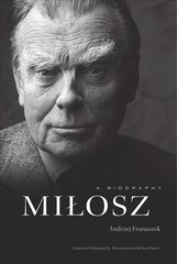 Milosz: A Biography cena un informācija | Biogrāfijas, autobiogrāfijas, memuāri | 220.lv