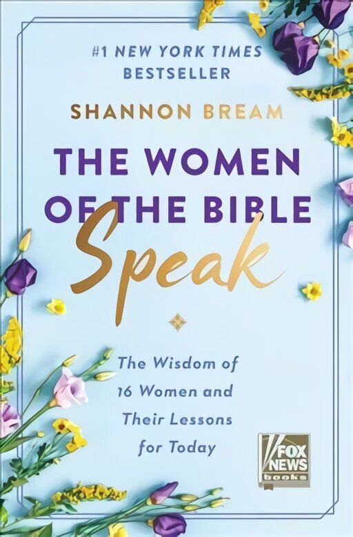 Women of the Bible Speak: The Wisdom of 16 Women and Their Lessons for Today цена и информация | Biogrāfijas, autobiogrāfijas, memuāri | 220.lv