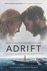 Adrift [Movie Tie-In]: A True Story of Love, Loss, and Survival at Sea цена и информация | Биографии, автобиографии, мемуары | 220.lv