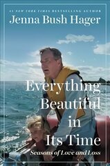 Everything Beautiful in Its Time: Seasons of Love and Loss cena un informācija | Biogrāfijas, autobiogrāfijas, memuāri | 220.lv