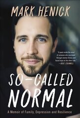 So-Called Normal: A Memoir of Family, Depression and Resilience cena un informācija | Biogrāfijas, autobiogrāfijas, memuāri | 220.lv