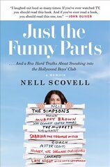 Just the Funny Parts: ... And a Few Hard Truths About Sneaking into the Hollywood Boys' Club cena un informācija | Biogrāfijas, autobiogrāfijas, memuāri | 220.lv