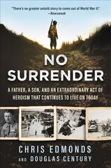 No Surrender: A Father, a Son, and an Extraordinary Act of Heroism That Continues to Live on Today цена и информация | Биографии, автобиогафии, мемуары | 220.lv
