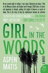 Girl in the Woods: A Memoir цена и информация | Биографии, автобиографии, мемуары | 220.lv