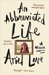 Abbreviated Life: A Memoir цена и информация | Биографии, автобиогафии, мемуары | 220.lv