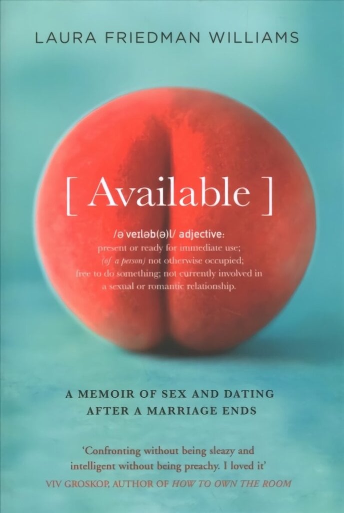 Available A Memoir of Sex and Dating After a Marriage Ends цена  