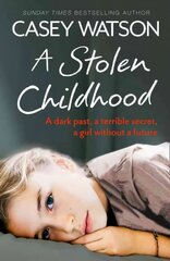 Stolen Childhood: A Dark Past, a Terrible Secret, a Girl without a Future цена и информация | Биографии, автобиогафии, мемуары | 220.lv