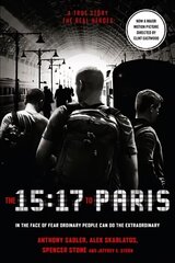 15:17 to Paris: The True Story of a Terrorist, a Train and Three American Heroes Film tie-in edition cena un informācija | Biogrāfijas, autobiogrāfijas, memuāri | 220.lv