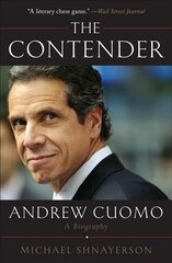 Contender: Andrew Cuomo, a Biography цена и информация | Биографии, автобиографии, мемуары | 220.lv