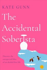 Accidental Soberista: Discover the unexpected bliss of an alcohol-free life cena un informācija | Biogrāfijas, autobiogrāfijas, memuāri | 220.lv