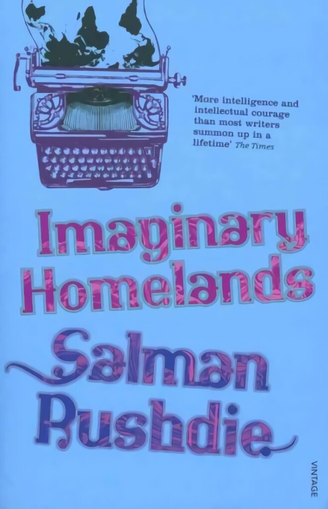 Imaginary Homelands: Essays and Criticism 1981-1991 cena un informācija | Dzeja | 220.lv