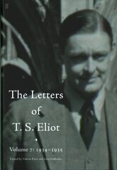 Letters of T. S. Eliot Volume 7: 1934-1935, The Main, Volume 7, 1934-1935 cena un informācija | Biogrāfijas, autobiogrāfijas, memuāri | 220.lv