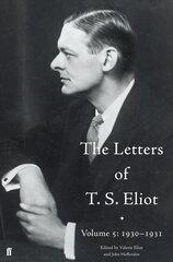 Letters of T. S. Eliot Volume 5: 1930-1931 Main, Volume 5, The Letters of T. S. Eliot Volume 5: 1930-1931 1930-1931 cena un informācija | Biogrāfijas, autobiogrāfijas, memuāri | 220.lv