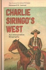 Charlie Siringo's West: An Interpretive Biography цена и информация | Биографии, автобиографии, мемуары | 220.lv