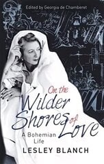 On the Wilder Shores of Love: A Bohemian Life цена и информация | Поэзия | 220.lv