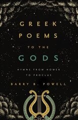Greek Poems to the Gods: Hymns from Homer to Proclus cena un informācija | Dzeja | 220.lv