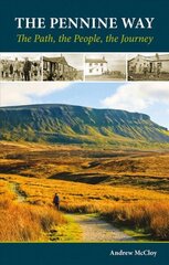 Pennine Way - the Path, the People, the Journey: The Path, the People, the Journey cena un informācija | Biogrāfijas, autobiogrāfijas, memuāri | 220.lv