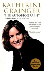 Katherine Grainger: The Autobiography Updated cena un informācija | Biogrāfijas, autobiogrāfijas, memuāri | 220.lv