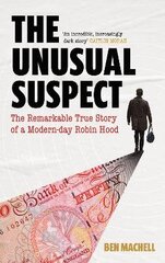 Unusual Suspect: The Remarkable True Story of a Modern-Day Robin Hood Main cena un informācija | Biogrāfijas, autobiogrāfijas, memuāri | 220.lv