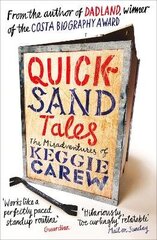 Quicksand Tales: The Misadventures of Keggie Carew Main цена и информация | Биографии, автобиогафии, мемуары | 220.lv