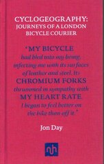 Cyclogeography: Journeys of a London Bicycle Courier: Journeys of a London Bicycle Courier cena un informācija | Dzeja | 220.lv