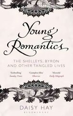 Young Romantics: The Shelleys, Byron and Other Tangled Lives цена и информация | Биографии, автобиогафии, мемуары | 220.lv