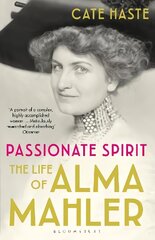 Passionate Spirit: The Life of Alma Mahler cena un informācija | Biogrāfijas, autobiogrāfijas, memuāri | 220.lv