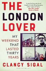 London Lover: My Weekend that Lasted Thirty Years cena un informācija | Biogrāfijas, autobiogrāfijas, memuāri | 220.lv