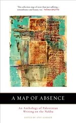 Map of Absence: An Anthology of Palestinian Writing on the Nakba цена и информация | Поэзия | 220.lv