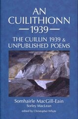 Cuilithionn 1939: The Cuillin 1939 and Unpublished Poems цена и информация | Поэзия | 220.lv