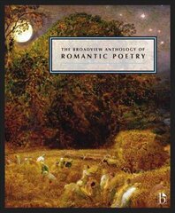 Broadview Anthology of British Literature: The Age of Romanticism: Poetry annotated edition cena un informācija | Dzeja | 220.lv