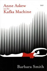 Anne Askew on the Kafka Machine цена и информация | Поэзия | 220.lv