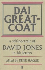 Dai Greatcoat: A Self-Portrait of David Jones in his Letters Main cena un informācija | Dzeja | 220.lv