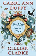 Map and the Clock: A Laureate's Choice of the Poetry of Britain and Ireland Main cena un informācija | Dzeja | 220.lv