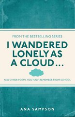 I Wandered Lonely as a Cloud...: and other poems you half-remember from school cena un informācija | Dzeja | 220.lv