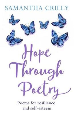 Hope Through Poetry: Poems for resilience and self-esteem cena un informācija | Dzeja | 220.lv