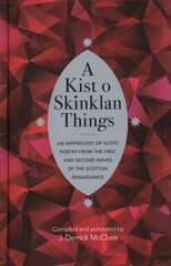 Kist o Skinklan Things: An Anthology of Scots Poetry from the First and Second Waves of the Scottish Renaissance cena un informācija | Dzeja | 220.lv