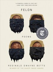 Felon: Poems цена и информация | Поэзия | 220.lv