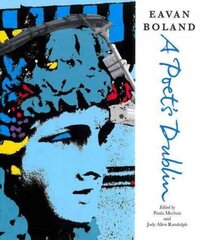 Eavan Boland: A Poet's Dublin цена и информация | Поэзия | 220.lv
