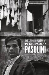 Selected Poetry of Pier Paolo Pasolini: A Bilingual Edition Bilingual ed. cena un informācija | Dzeja | 220.lv