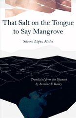 That Salt on the Tongue to Say Mangrove cena un informācija | Dzeja | 220.lv