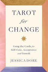 Tarot for Change: Using the Cards for Self-Care, Acceptance and Growth цена и информация | Самоучители | 220.lv