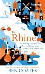 Rhine: Following Europe's Greatest River from Amsterdam to the Alps цена и информация | Путеводители, путешествия | 220.lv