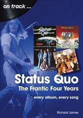 Status Quo On Track: The Frantic Four Years цена и информация | Книги об искусстве | 220.lv